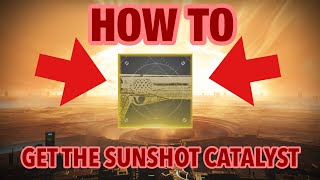 MASTERWORK THIS WEAPON  Destiny 2 How To Masterwork the Sunshot Catalyst [upl. by Erskine]