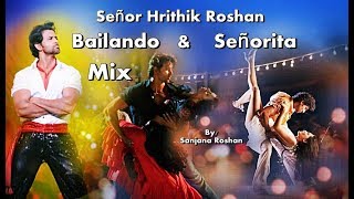 Bailando amp Senorita  Mix  Hrithik Roshan  Enrique Iglesias  Happy Birthday Hrithik Roshan [upl. by Victory]