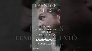 Leander Kills  Ébredés lemezbemutató koncert az Akváriumban október 18án [upl. by Chouest]