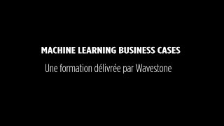 Wavestone  Machine Learning Business cases training  Polytechnique FR [upl. by Janeva139]