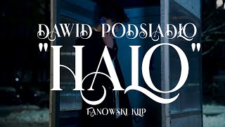 Dawid Podsiadło  Halo Fanowski klip [upl. by Quillan700]