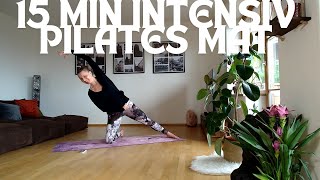 15 MIN INTENSIV PILATES FULL BODY MAT WORKOUT Warm up Abs ObliquesButt Arms and Stretching [upl. by Ellehcem297]