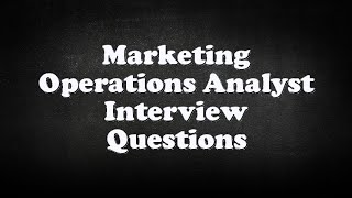 Marketing Operations Analyst Interview Questions [upl. by Lutero]