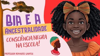 Bia e a ancestralidade  Consciência negra na escola [upl. by Yeclek]