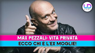 Max Pezzali Vita Privata Ecco Chi E LEx Moglie [upl. by Grove]