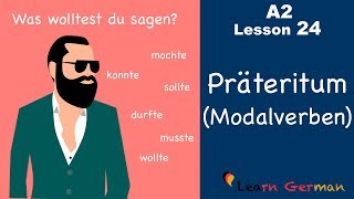 A2  Lesson 24  Präteritum Modalverben  Preterite Modal Verbs  German for beginners [upl. by Nolyad962]