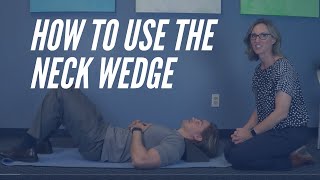 Houston Chiropractor Demonstrates How To Use The Neck Wedge For Better Posture [upl. by Nyloc30]