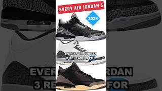 EVERY AIR JORDAN 3 RELEASING FOR THE REST OF 2024 🔥 [upl. by Xonk]