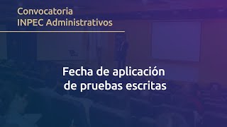 Convocatoria INPEC Administrativos – Definida fecha de aplicación de pruebas escritas [upl. by Innavoj541]