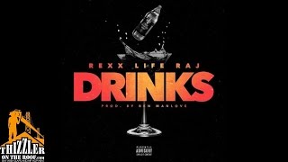 Rexx Life Raj  Drinks Prod Ben Manlove Thizzlercom [upl. by Rhtaeh]