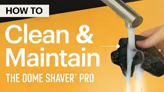 How To Clean The Dome Shaver™ Pro by MANSCAPED [upl. by Busey]