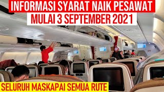 SYARAT NAIK PESAWAT SAAT PERPANJANGAN PPKM LEVEL 4 BULAN SEPTEMBER 2021 SEMUA MASKAPAI RUTE DOMESTIK [upl. by Yeuh]