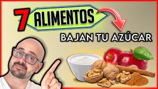 7 ALIMENTOS para BAJAR el AZÚCAR  ALIMENTOS que DESCONOCIAS para BAJAR la GLUCOSA [upl. by Wentworth331]