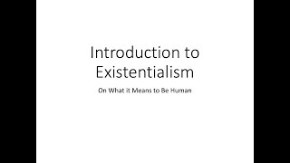 002 Introduction to Existentialism [upl. by Aindrea]