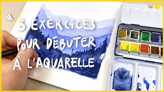 3 exercices pour débuter à laquarelle [upl. by Howlan]