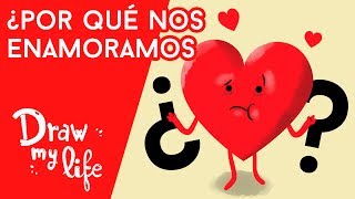 ¿POR QUÉ NOS ENAMORAMOS  Draw My Life en Español [upl. by Lazaruk]