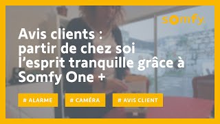 Système dalarme connecté avec caméra intégrée Somfy One   test et avis client de Carole  Somfy [upl. by Eimmit932]