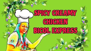 Spicy Creamy Chicken Bicol Express Recipe  Chicken Recipe  Bicol Express  Lutonh Ulam Recipe [upl. by Enoch162]