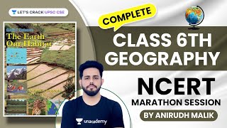 Complete Class 6th Geography  NCERT Marathon Session  UPSC CSE  Anirudh Malik [upl. by Cressi12]