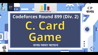 C Card Game  Codeforces Round 899 Div 2  বাংলায় সমাধান আলোচনা [upl. by Portwin]