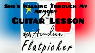 Guitar Lesson  Shes Walking Through My Memory [upl. by Naam]