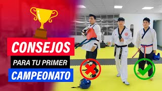 CONSEJOS para tu PRIMER CAMPEONATO de Taekwondo [upl. by Steep]