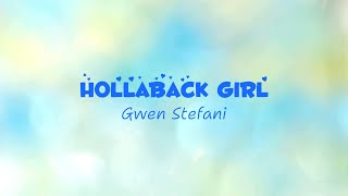 Hollaback Girl  Gwen Stefani Song Lyrics [upl. by Yllrebmik943]