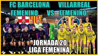 FC BARCELONA FEMENINO VS VILLARREAL FEMENINO  NARRACIÓN EN DIRECTO 🎙️  LIGA FEMENINA  JORNADA 20 [upl. by Vel]