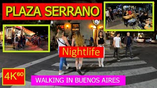 4K⁶⁰ 🚶  👉 NIGHTLIFE 🌙 in BUENOS AIRES Plaza Serrano  WALKING TOUR  Night walkARGENTINATravel🌟 [upl. by Nierman]