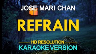 KARAOKE REFRAIN  Jose Mari Chan 🎤🎵 [upl. by Nylorac]