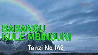 Babangu Kule Mbinguni  Tenzi Za Rohoni No 142 [upl. by Shapiro]