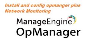 How To install and conguring Network Monitoring Manageengine OPmanger Plus Part1 [upl. by Bernetta]