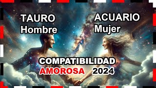 Compatibilidad Amorosa 2024 Tauro Hombre y Acuario Mujer 🌟💖 tauro acuario predicciones [upl. by Ettelorahc]