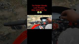 Tvs Raider 125 Handle Lock Problem After 6000 Km 😭😭 tvsraider problem viralvideos ytshorts [upl. by Mun]