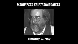 Manifiesto Criptoanarquista  Timothy C May [upl. by Almeida]