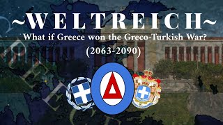 Weltreichalternatealternative history of Greece What if Greece won the GrecoTurkish War [upl. by Ynaoj]