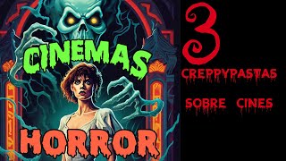 3 Creepypastas de cines [upl. by Dammahom]