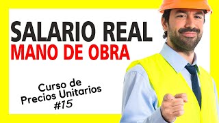 Curso de Precios Unitarios  SALARIO REAL qué es en los Análisis de Precios Unitarios 15 [upl. by Nere820]