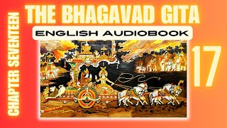 The Bhagavad Gita Chapter 17 Seventeen Gita Press English Audiobook [upl. by Peers117]