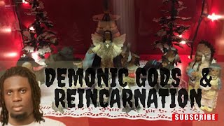 DEMONIC GODS AND REINCARNATION PART ONE [upl. by Menendez]