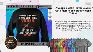 Awesome Violin Player Lovers Gift Smart People Hobby Violin TShirt [upl. by Viens]