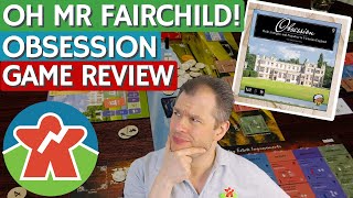 Obsession  Board Game Review  Oh Mr Fairchild Youre Spoiling Us [upl. by Turley645]