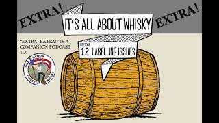 Extra Extra Its All About Whisky S1E12  Labelling Issues [upl. by Izogn406]