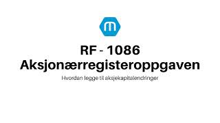 RF  1086 Aksjonærregisteroppgaven  Hvordan legge til aksjekapitalendringer [upl. by Drareg]