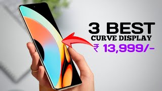 3 Best curve display mobile under 20000  Best curve display mobile under 14000  3 best 5g phone [upl. by Arehahs290]