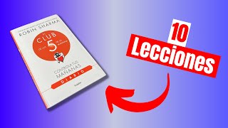 10 Lecciones del Libro quotEl Club de las 5 de la Mañanaquot de Robin Sharma [upl. by Ahtela41]