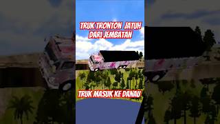 TRUK TRONTON JATUH DARI JEMBATAN TRUK MASUK DANAU main game bussid [upl. by Laura]