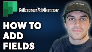 How to Add Fields in Microsoft Planner Full 2024 Guide [upl. by Dnaltruoc]