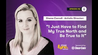 Ep12 Shana Carroll Artistic Director  “I just have to find my true north and be true to it” Vid [upl. by Bernelle]