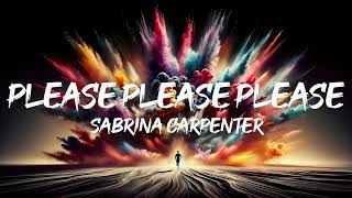 Sabrina Carpenter  Please Please Please Lyrics [upl. by Michon]